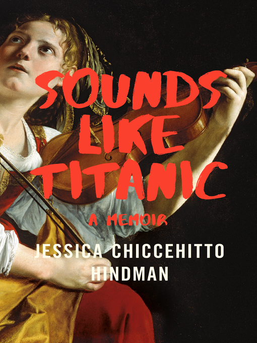 Title details for Sounds Like Titanic by Jessica Chiccehitto Hindman - Wait list